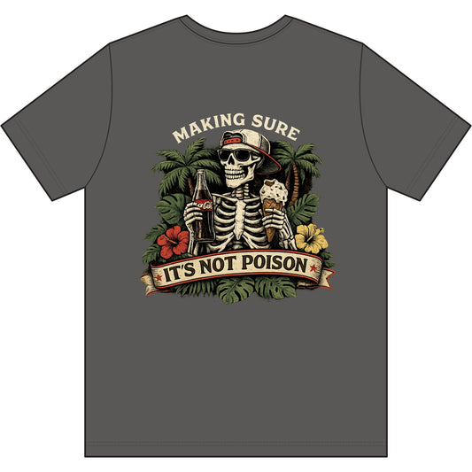 Skeleton Tee - 'Making Sure It's Not Poison' Skull T-Shirt