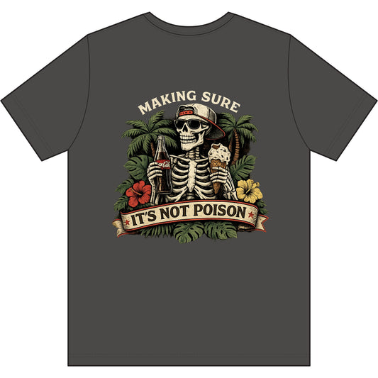 Skeleton Tee - 'Making Sure It's Not Poison' Skull T-Shirt