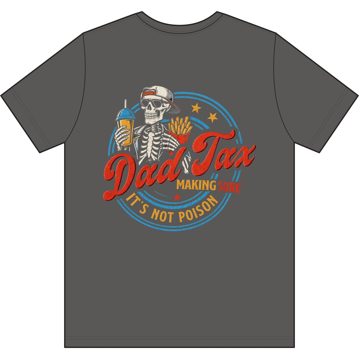 Dad Tax T-Shirt — "Dad Tax: Making Sure It’s Not Poison" Tee