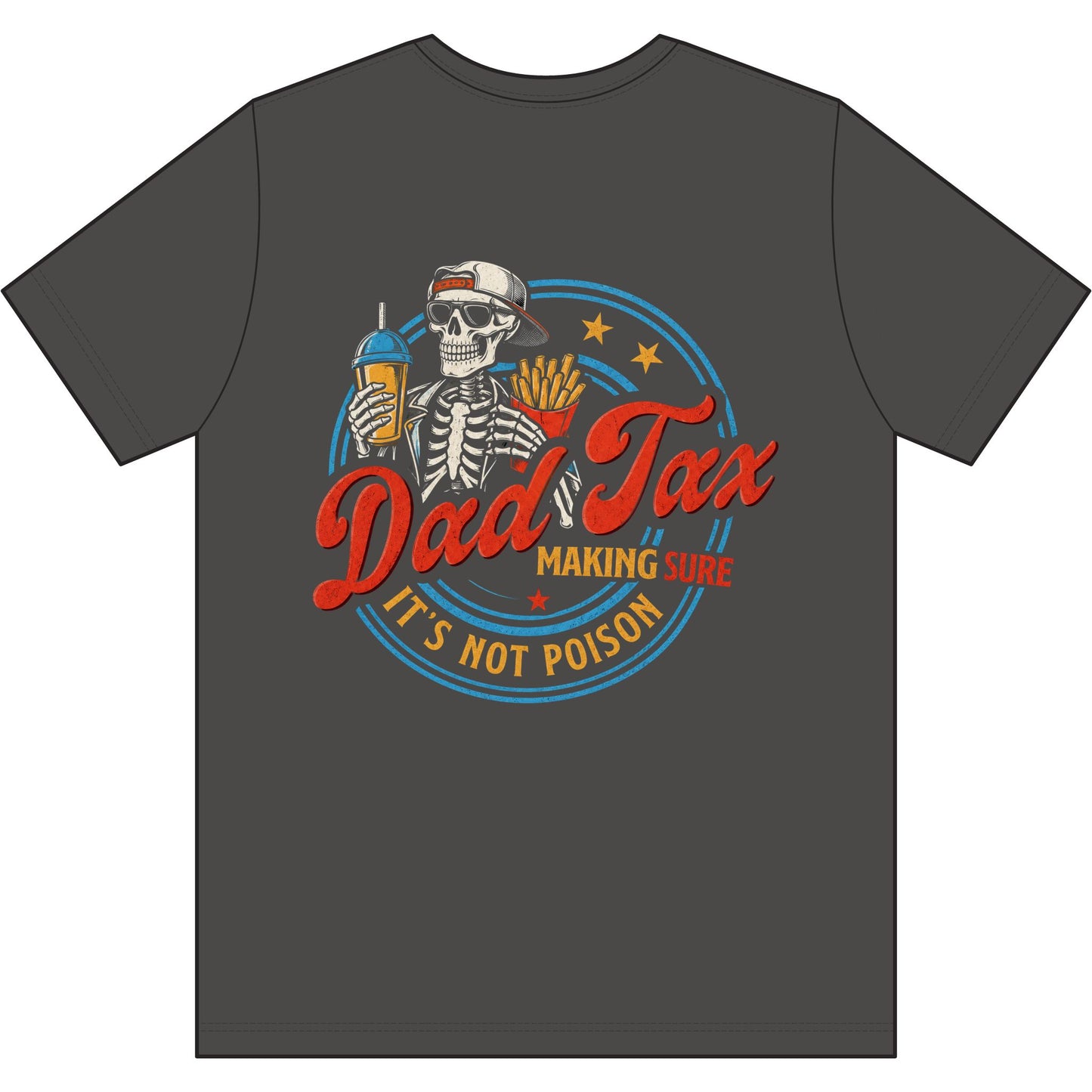 Dad Tax T-Shirt — "Dad Tax: Making Sure It’s Not Poison" Tee