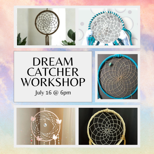 Dream Catcher Workshop (July 16th)