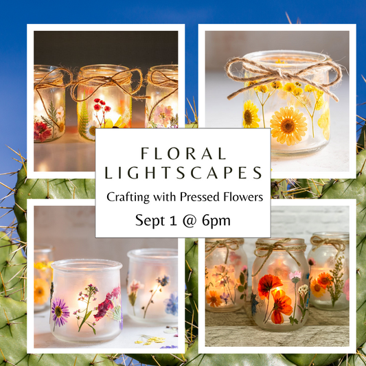 Floral Lightscapes: Crafting With Pressed Flowers (Sept 1st)