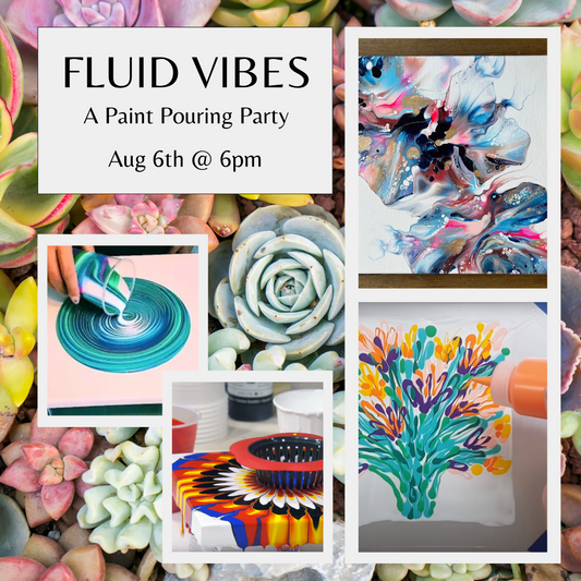 Fluid Vibes: A Paint Pouring Party (Aug 6th)