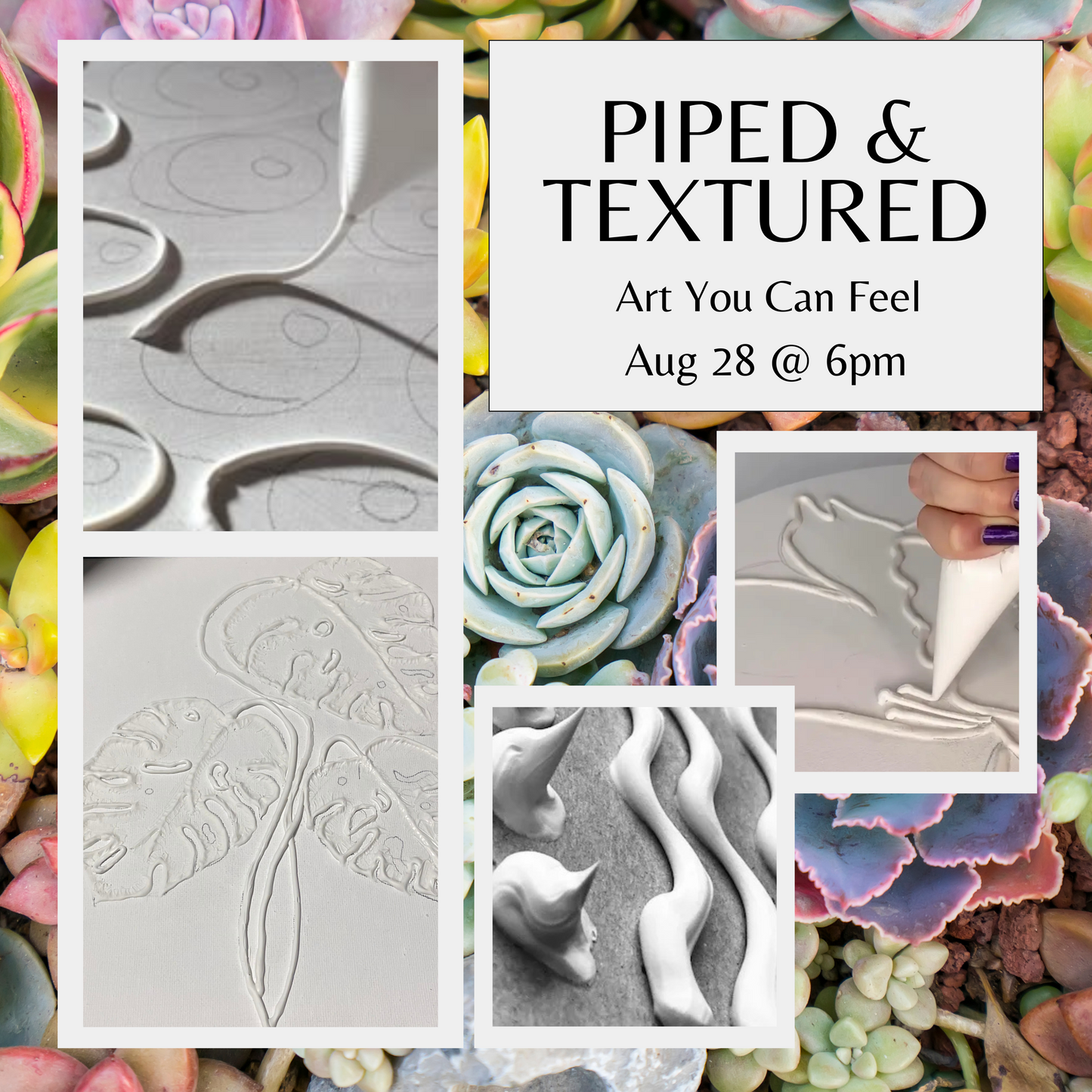 Piped & Textured: Art You Can Feel (Aug 28th)
