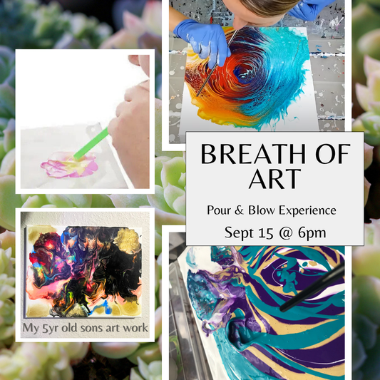 Breath of Art: Pour & Blow Experience (Sept 15th)