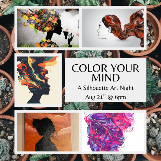 Color Your Mind: A Silhouette Art Night (Aug 21st)